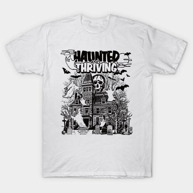 Haunted & Thriving (Black) T-Shirt by Arcane Bullshit